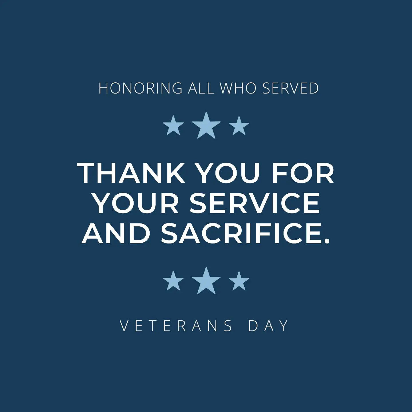 Simple blue Veterans Day graphic with stars and the message honoring all who served and thanking veterans for their service and sacrifice.
